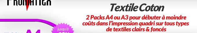 Textile Coton 2 Packs A4 ou A3 pour débuter à moindre coûts dans l'impression quadri sur tous types de textiles clairs & foncés