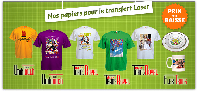 Nos papiers pour le transfert Laser : Prix en baisse ! UnikTouch Paper - UnikTouch Dark - TransRoyal Innéo - TransRoyal Dark - TransRoyal Max - FlexiTrans