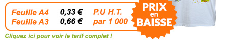 Prix en baisse ! Feuille A4 0,33 € H.T. par 1 000 - Feuille A3 0,66 € H.T. par 1 000 - Cliquez ici pour voir le tarif complet !