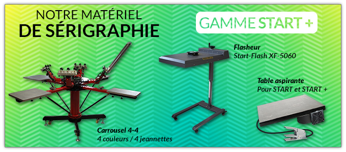 Notre matériel de sérigraphie - Gamme Start + - Carrousel 4-4 : 4 couleurs / 4 jeannettes - Flasheur : Start-Flash XF-5060- 
    Table aspirante : Pour START et START +