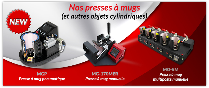 Nos presses à mugs (et autres objets cylindriques) - Nouveauté : MGP Presse à mug pneumatique - MG-170MER Presse à mug manuelle - MG-5M Presse à mug multiposte manuelle