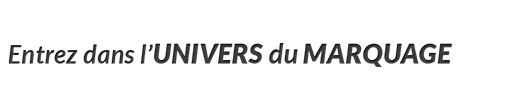 Entrez dans l'univers du marquage