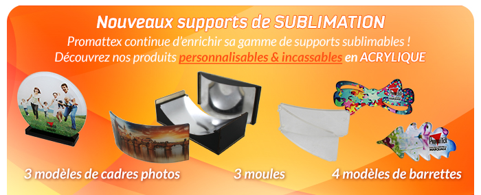 Nouveaux supports de SUBLIMATION - Promattex continue d’enrichir sa gamme de supports sublimables ! Découvrez nos produits personnalisables & incassables en ACRYLIQUE