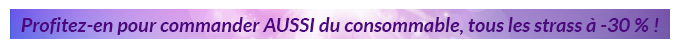 Profitez-en pour commander AUSSI du consommable, tous les strass à -30 % !