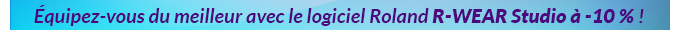 Équipez-vous du meilleur avec le logiciel Roland R-WEAR Studio à -10 % !