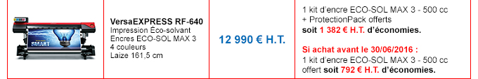 VersaExpress RF-640
Impression Éco-solvant - Encres ECO-SOL MAX 3 - 4 couleurs - Laize 161,5 cm
Prix non remisé : 12 990 € H.T.
Détails de l'offre : 1 kit d’encre ECO-SOL MAX 3 - 500 cc + ProtectionPack offerts soit 1 382 € H.T. d’économies.
Si achat avant le 30/06/2016 : 1 kit d’encre ECO-SOL MAX 3 - 500 cc offert soit 792 € H.T. d’économies supplémentaires !
