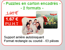 Puzzles en carton encadrés - 2 formats - Support arrière autobloquant - Format rectangle ou courbé - 63 pièces - 1.67 € H.T. au lieu de 1.95 € H.T.