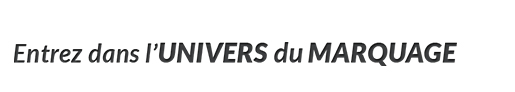 Entrez dans l'univers du marquage
