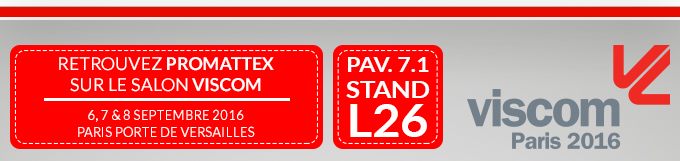 Retrouvez Promattex sur le salon Viscom - 6, 7 & 8 septembre 2016 - Paris porte de versailles