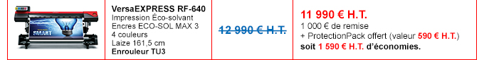 VersaExpress RF-640 : Impression Éco-solvant - Encres ECO-SOL MAX 3 - 4 couleurs - Laize 161,5 cm - Prix non remisé : 12 990 € H.T.
Détails de l'offre : 11 990 € H.T. -> 1 000 € de remise + ProtectionPack offert (valeur 590 € H.T.) soit 1 590 € H.T. d’économies.