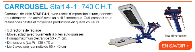 Carrousel Start 4-1 : 740 € H.T. - Carrousel de table START 4-1, avec 4 têtes d'impression et une jeannette pour démarrer une activité avec un outil économique. Outil compact pour réaliser des petites et moyennes productions en quatre couleurs. - 5 directions de réglage - Moyeu rotatif avec roulements à billes auto-graissés - Format maximum d'écran de 53 x 71 cm. - Dimensions (L x P) : 135 x 70 cm - Livré avec une jeannette de 55 x  45 cm - En savoir +