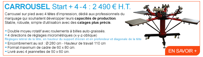 Carrousel Start + 4-4 : 2 490 € H.T. - Carrousel sur pied avec 4 têtes d'impression, dédié aux professionnels du marquage qui souhaitent développer leurs capacités de production. Stable, robuste, simple d'utilisation avec des calages plus précis. - Double moyeu rotatif avec roulements à billes auto-graissés. - 4 directions de réglages micrométriques (x-y-z-oblique) - Réglages latéral de la tête, en hauteur du support d’écran et en profondeur et diagonale de la tête - Encombrement au sol : Ø 280 cm - Hauteur de travail 110 cm - Format maximum de cadre de 60 x 80 cm. - Livré avec 4 jeannettes de 50 x 60 cm. - En savoir +