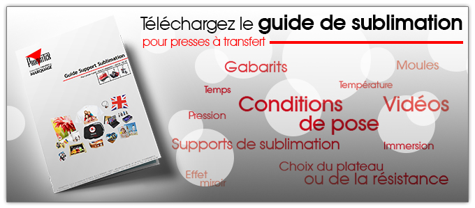 Téléchargez le guide de sublimation pour presses à transfert : Conditions de pose, choix du plateau ou de la résistance, temps, température, gabarit...