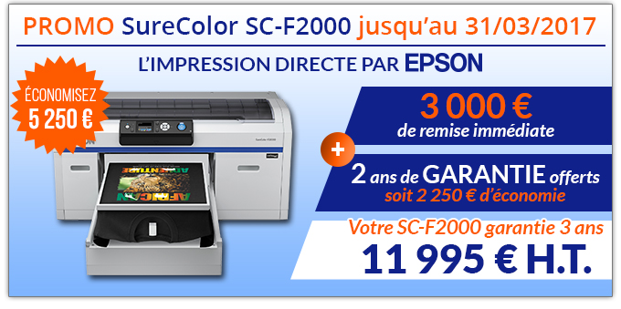 PROMO SureColor SC-F2000 jusqu'au 31/03/2017 - L’impression directe par EPSON - Économisez 5 250 € !! 3 000 € de remise immédiate + 2 ans de garantie offerts soit 2 250 € d’économie - Votre SC-F2000 garantie 3 ans à 11 995 € H.T.