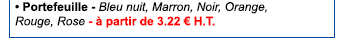 • Portefeuille - Bleu nuit, Marron, Noir, Orange, Rouge, Rose - à partir de 3.22 € H.T. 