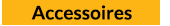Accessoires