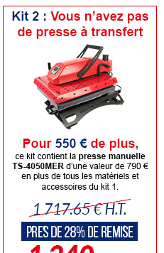 Kit 2 : Vous n'avez pas de presse à transfert. Pour 550 € de plus, ce kit contient la presse manuelle TS-4050MER d’une valeur de 790 € en plus de tous les matériels et accessoires du kit 1. Le kit 2 est à 1 240 € H.T. au lieu de 1 717.65 € soit près de 28% de remise !