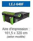 LEJ-640F - Aire d'impression : 161,5 x 320 cm (selon modèle)