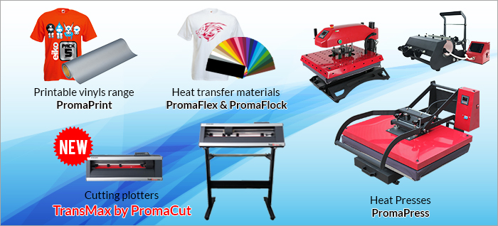 Printable vinyls range PromaPrint - Heat transfer materials<br />
PromaFlex & PromaFlock - Cutting plotters TransMax by PromaCut - Heat Presses PromaPress