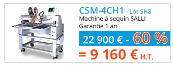 CSM-4CH1 (Lot SH8) - Machine à sequin SALLI - Garantie 1 an - 22 900 € - 60 % = 9 160 € H.T.