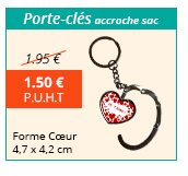 Porte-clés accroche sac - Forme Coeur - 4.7 x 4.2 cm - 1.50 € H.T. au lieu de 1.95 €