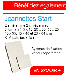 Profitez de 20% de remise sur les Jeannettes Start - En mélaminé 2 cm épaisseur - 6 formats (15 x 15, 20 x 30, 35 x 25, 40 x 35, 45 x 40 et 20 x 64 cm) - Kit 6 palettes + fixations  Système de fixation vendu séparément - En savoir +