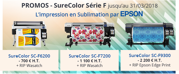 PROMOTION : SureColor Série F jusqu'au 31/03/2018 - SC-F6200 : 700 € + RIP Wasatch - SC-F7200 : 1 100 € H.T. + RIP Wasatch - SC-F9300 : 2 200 € H.T. + RIP Epson Edge Print