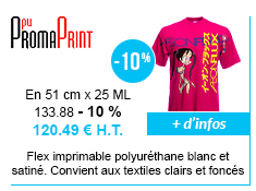PromaPrint PU : Flex imprimable PU blanc et satiné. Convient aux textiles clairs et foncés. En rouleau de 51 cm x 25 ML : 133.88 -10% = 120.49 H.T. | + d'infos ici !