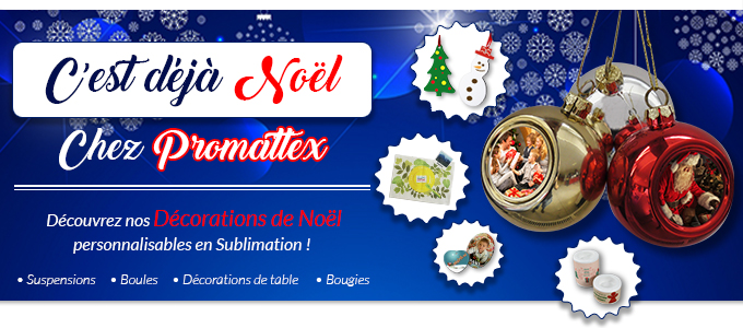 C’est déjà Noël Chez Promattex ! Découvrez nos Décorations de Noël personnalisables en Sublimation ! • Suspensions • Boules • Décorations de table • Bougies