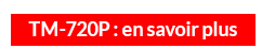 TM-720P : en savoir plus
