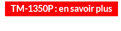 TM-1350P : en savoir plus