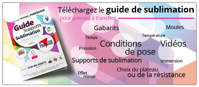 Téléchargez le guide de sublimation pour presses à transfert : Conditions de pose, choix du plateau ou de la résistance, temps, température, gabarit...