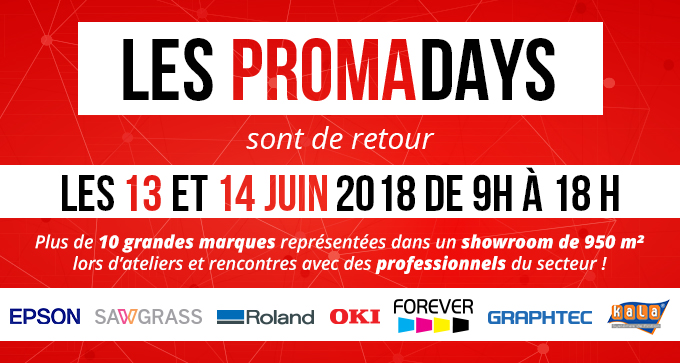 Les PromaDays sont de retour les 13 et 14 juin 2018 de 9h à 18h - Plus de 10 grandes marques représentées dans un showroom de 950 m² lors d'ateliers et rencontres avec des professionnels du secteur ! OKI, EPSON, KALA, ROLAND, GRAPHTEC, SAWGRASS, FOREVER
