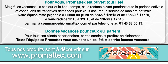 Tous nos produits sont à découvrir sur www.promattex.com - Visitez le site