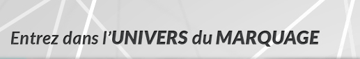 Entrez dans l'univers du marquage