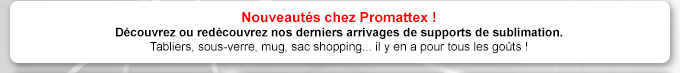Tous nos produits sont à découvrir sur www.promattex.com - Visitez le site