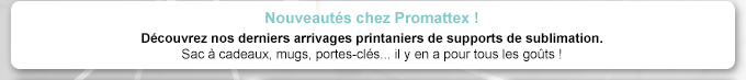 Tous nos produits sont à découvrir sur www.promattex.com - Visitez le site